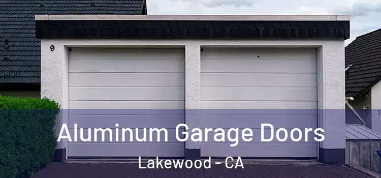  Aluminum Garage Doors Lakewood - CA