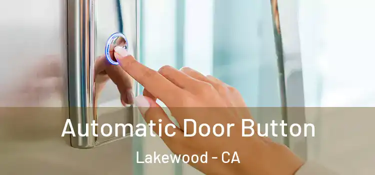  Automatic Door Button Lakewood - CA