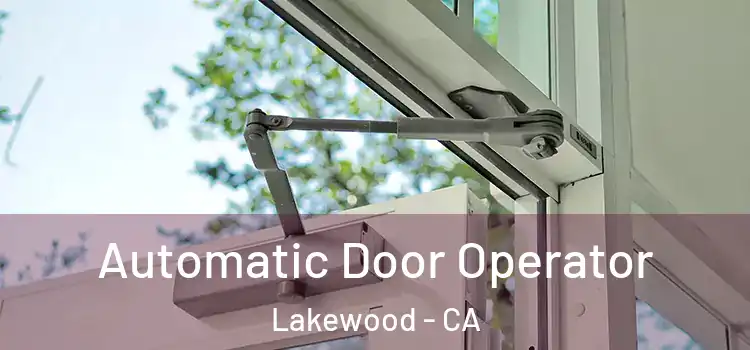  Automatic Door Operator Lakewood - CA