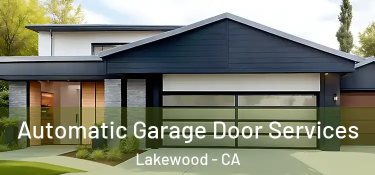  Automatic Garage Door Services Lakewood - CA