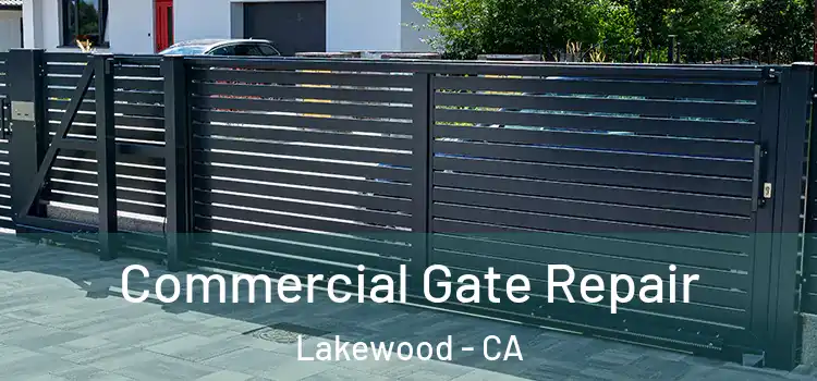  Commercial Gate Repair Lakewood - CA