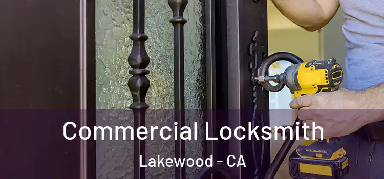  Commercial Locksmith Lakewood - CA