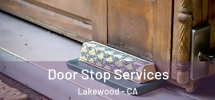  Door Stop Services Lakewood - CA
