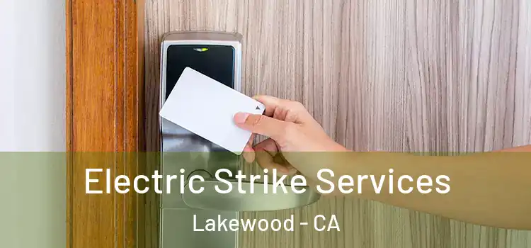  Electric Strike Services Lakewood - CA