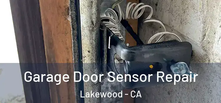  Garage Door Sensor Repair Lakewood - CA