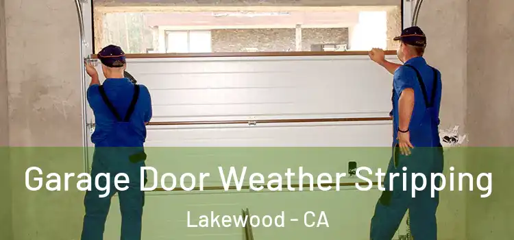  Garage Door Weather Stripping Lakewood - CA