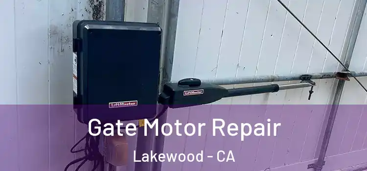  Gate Motor Repair Lakewood - CA