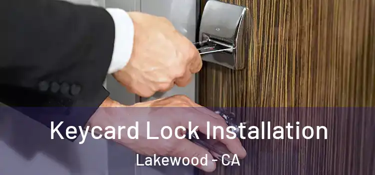  Keycard Lock Installation Lakewood - CA