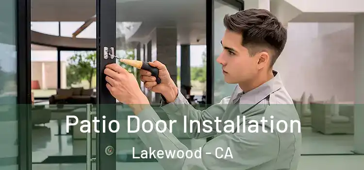  Patio Door Installation Lakewood - CA