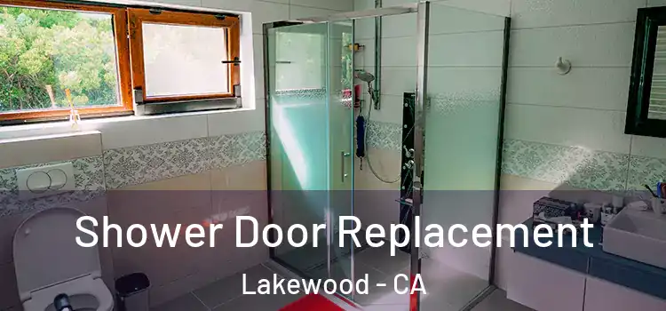  Shower Door Replacement Lakewood - CA